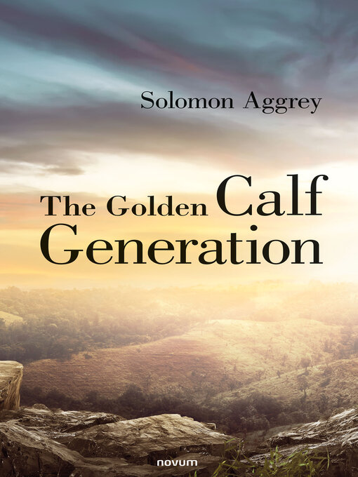 Title details for The Golden Calf Generation by Solomon Aggrey - Wait list